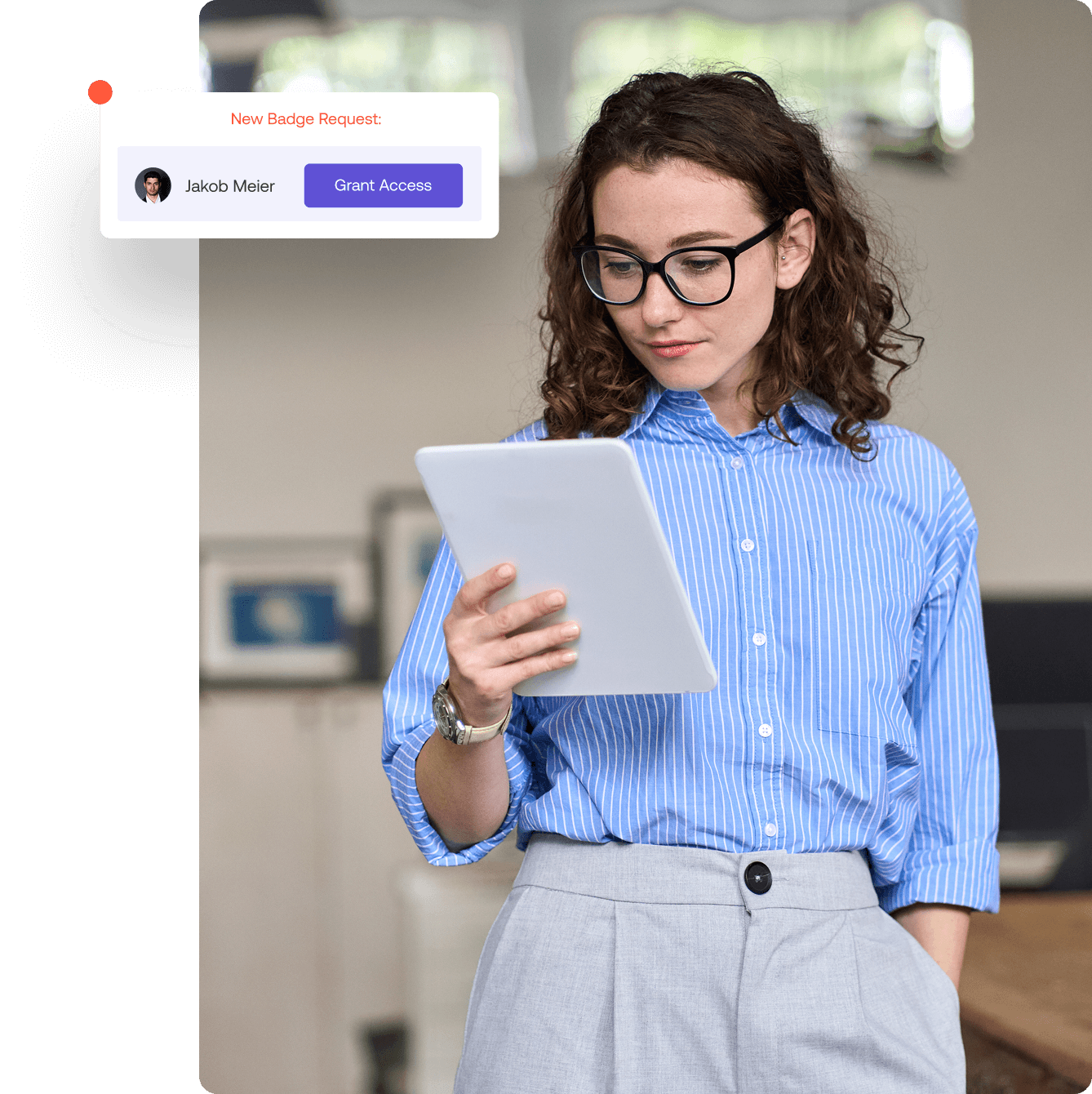 Person in a blue shirt and gray pants holding a tablet. A notification with a photo and text, New Badge Request: Jakob Meier, Grant Access, is displayed beside them.