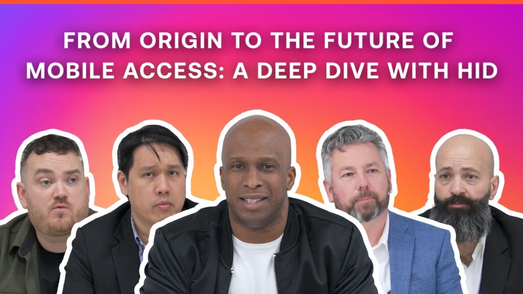 Five men sit in front of a colorful gradient background with the text From Origin to the Future of Mobile Access: A Deep Dive with HID displayed above them.