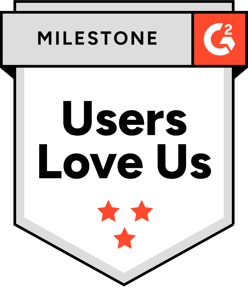 A G2 badge displaying Milestone: Users Love Us with three red stars below the text.